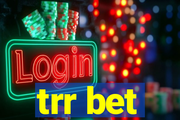 trr bet